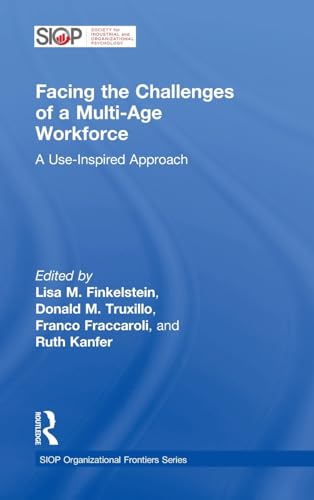 Stock image for Facing the Challenges of a Multi-Age Workforce: A Use-Inspired Approach (SIOP Organizational Frontiers Series) for sale by Chiron Media