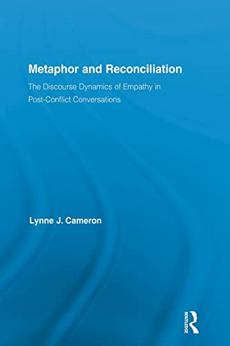 Stock image for Metaphor and Reconciliation: The Discourse Dynamics of Empathy in Post-Conflict Conversations for sale by Blackwell's