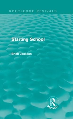 Stock image for Starting School (Routledge Revivals) for sale by Chiron Media