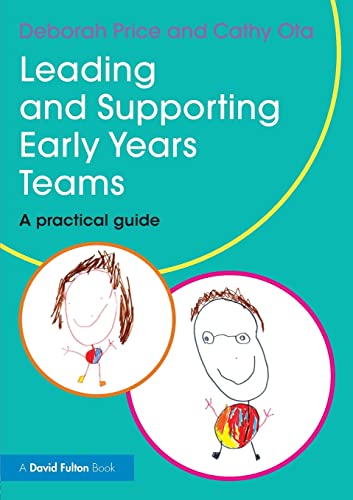 Imagen de archivo de Leading and Supporting Early Years Teams: A practical guide (David Fulton Books) a la venta por WorldofBooks