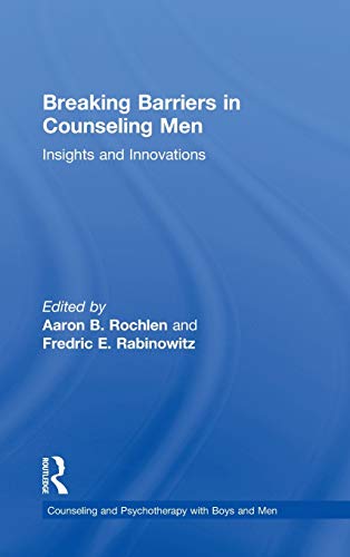 Imagen de archivo de Breaking Barriers in Counseling Men: Insights and Innovations (The Routledge Series on Counseling and Psychotherapy with Boys and Men) a la venta por Chiron Media