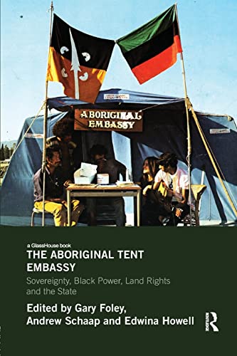 Imagen de archivo de The Aboriginal Tent Embassy: Sovereignty, Black Power, Land Rights and the State a la venta por Blackwell's