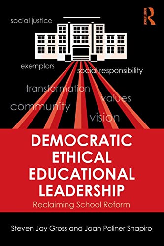 9780415839556: Democratic Ethical Educational Leadership: Reclaiming School Reform