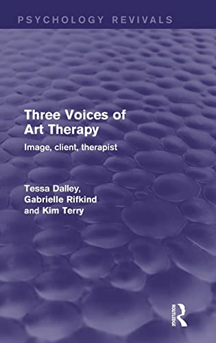 Beispielbild fr Three Voices of Art Therapy (Psychology Revivals): Image, client, therapist zum Verkauf von Chiron Media