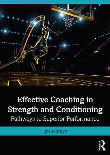 Imagen de archivo de Effective Coaching in Strength and Conditioning: Pathways to Superior Performance a la venta por Chiron Media