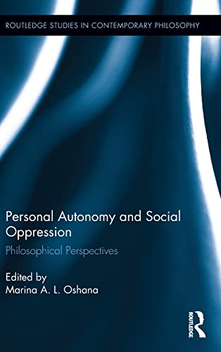 9780415840132: Personal Autonomy and Social Oppression: Philosophical Perspectives (Routledge Studies in Contemporary Philosophy)