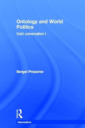 Imagen de archivo de Ontology and World Politics: Void Universalism I (Interventions) a la venta por Chiron Media