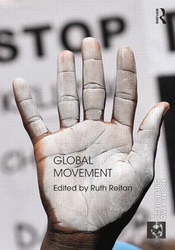 9780415840262: Global Movement (Rethinking Globalizations)