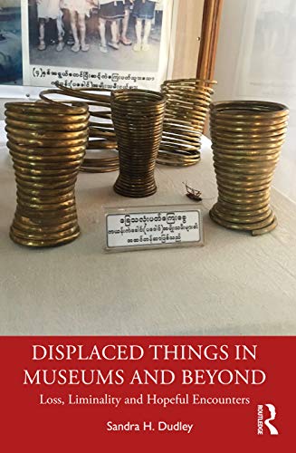Imagen de archivo de Displaced Things in Museums and Beyond: Loss, Liminality and Hopeful Encounters a la venta por Blackwell's