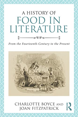 Beispielbild fr A History of Food in Literature: From the Fourteenth Century to the Present zum Verkauf von Chiron Media