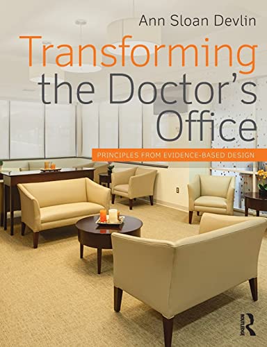 Beispielbild fr Transforming the Doctor's Office: Principles from Evidence-based Design zum Verkauf von Blackwell's