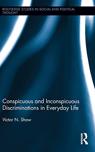 Beispielbild fr Conspicuous and Inconspicuous Discriminations in Everyday Life (Routledge Studies in Social and Political Thought) zum Verkauf von Chiron Media