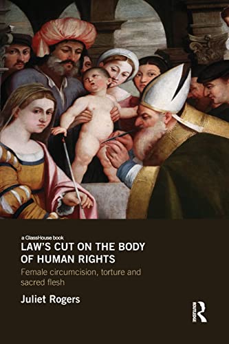 Beispielbild fr Law's Cut on the Body of Human Rights: Female Circumcision, Torture and Scared Flesh zum Verkauf von Blackwell's