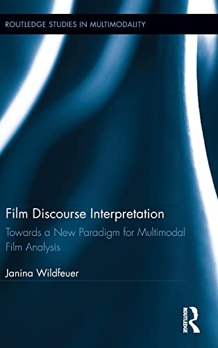 9780415841153: Film Discourse Interpretation: Towards a New Paradigm for Multimodal Film Analysis (Routledge Studies in Multimodality)