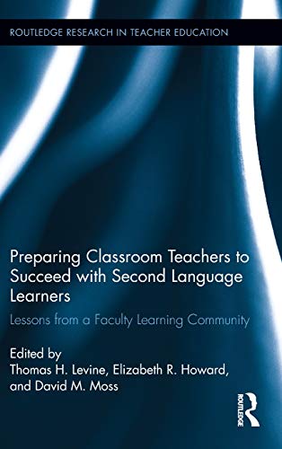 Beispielbild fr Preparing Classroom Teachers to Succeed with Second Language Learners: Lessons from a Faculty Learning Community (Routledge Research in Teacher Education) zum Verkauf von Chiron Media