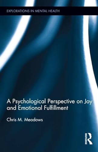 Imagen de archivo de A Psychological Perspective on Joy and Emotional Fulfillment (Explorations in Mental Health) a la venta por Chiron Media