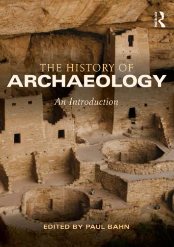 

History of Archaeology : An Introduction, 1st Edition