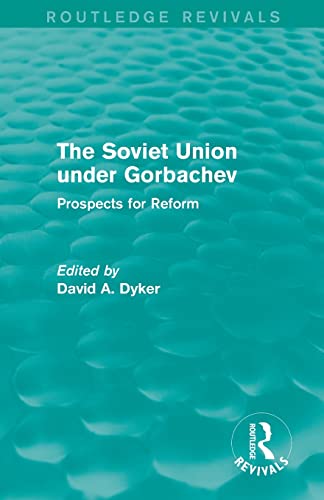 9780415842068: The Soviet Union Under Gorbachev (Routledge Revivals): Prospects for Reform