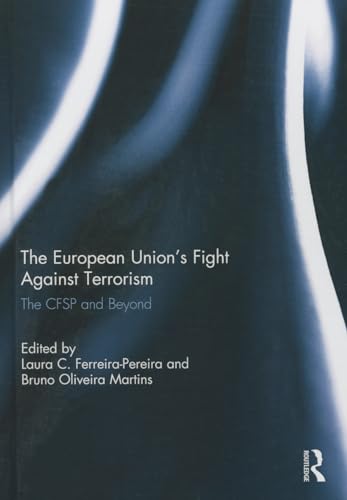 Stock image for The European Unions Fight Against Terrorism: The CFSP and Beyond for sale by Chiron Media