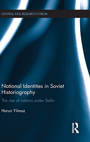 Stock image for National Identities in Soviet Historiography: The Rise of Nations under Stalin (Central Asia Research Forum) for sale by Chiron Media