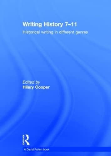 Beispielbild fr Writing History 7-11: Historical writing in different genres zum Verkauf von Chiron Media
