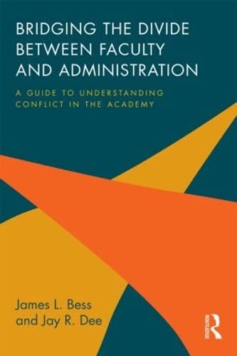 Stock image for Bridging the Divide between Faculty and Administration: A Guide to Understanding Conflict in the Academy for sale by SecondSale