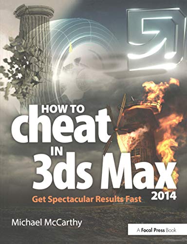 9780415842747: How to Cheat in 3ds Max 2014: Get Spectacular Results Fast