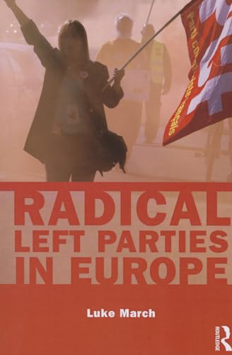 9780415843232: Radical Left Parties in Europe (Routledge Studies in Extremism and Democracy)