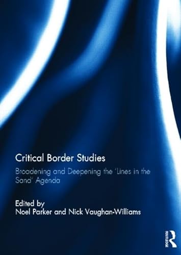 Imagen de archivo de Critical Border Studies: Broadening and Deepening the 'Lines in the Sand' Agenda a la venta por Chiron Media