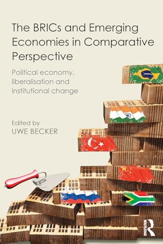 9780415843508: The BRICs and Emerging Economies in Comparative Perspective: Political Economy, Liberalisation and Institutional Change