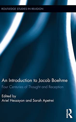 Beispielbild fr An Introduction to Jacob Boehme: Four Centuries of Thought and Reception (Routledge Studies in Religion) zum Verkauf von Chiron Media