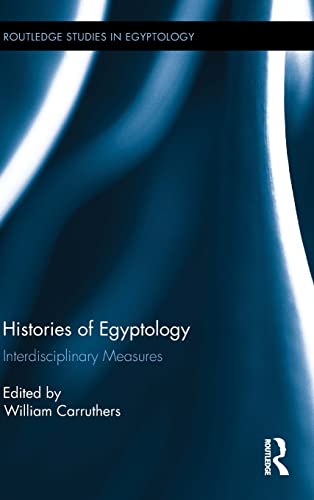 9780415843690: Histories of Egyptology: Interdisciplinary Measures