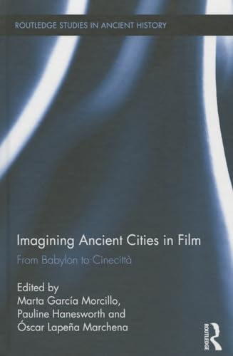 Beispielbild fr Imagining Ancient Cities in Film: From Babylon to Cinecitta (Routledge Studies in Ancient History) zum Verkauf von Chiron Media