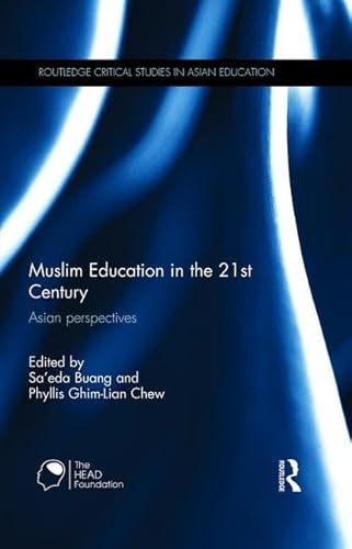 Beispielbild fr Muslim Education in the 21st Century: Asian perspectives (Routledge Critical Studies in Asian Education) zum Verkauf von Chiron Media