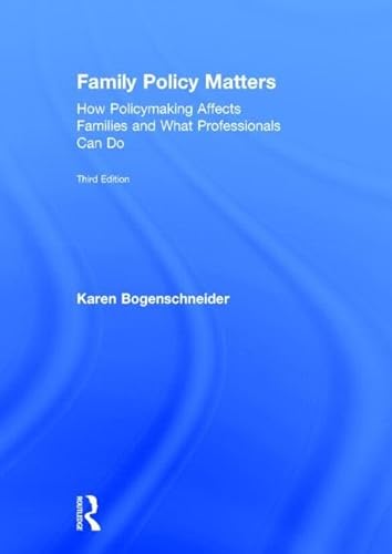 9780415844475: Family Policy Matters: How Policymaking Affects Families and What Professionals Can Do