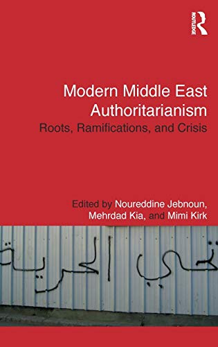 Beispielbild fr Modern Middle East Authoritarianism: Roots, Ramifications, and Crisis (Routledge Studies in Middle Eastern Politics) zum Verkauf von BooksRun