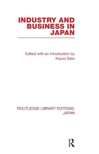 9780415845106: Industry and Business in Japan