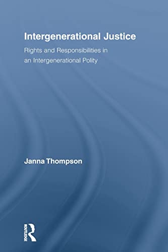 Beispielbild fr Intergenerational Justice: Rights and Responsibilities in an Intergenerational Polity zum Verkauf von Blackwell's