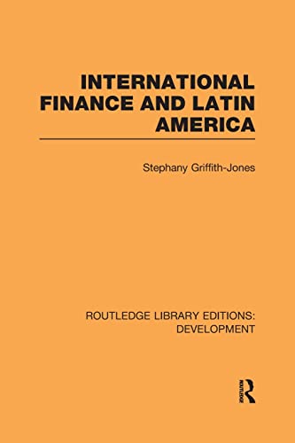 9780415845243: International Finance and Latin America (Routledge Library Editions: Development)