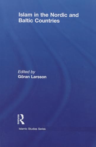 9780415845366: Islam in the Nordic and Baltic Countries (Routledge Islamic Studies Series)