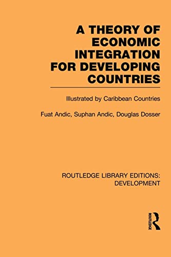 Imagen de archivo de A Theory of Economic Integration for Developing Countries: Illustrated by Caribbean Countries a la venta por Chiron Media