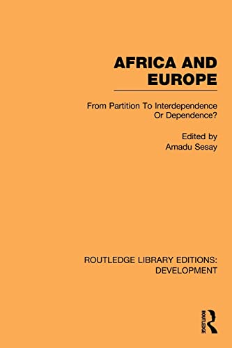 Stock image for Africa and Europe: From Partition to Independence or Dependence? for sale by Blackwell's