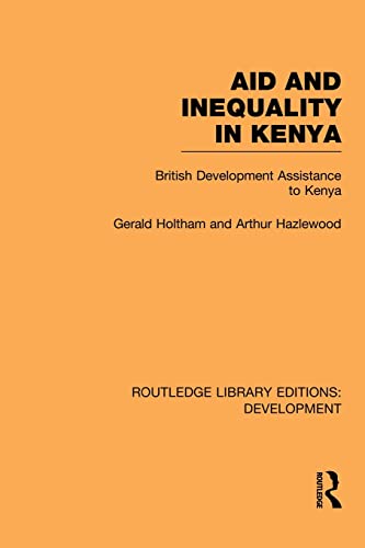 Imagen de archivo de Aid and Inequality in Kenya: British Development Assistance to Kenya a la venta por Blackwell's