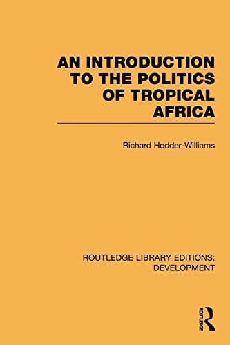 Beispielbild fr An Introduction to the Politics of Tropical Africa zum Verkauf von Blackwell's