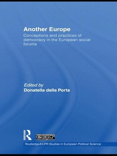 9780415846080: Another Europe: Conceptions and practices of democracy in the European Social Forums (Routledge/ECPR Studies in European Political Science)