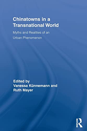9780415846493: Chinatowns in a Transnational World: Myths and Realities of an Urban Phenomenon