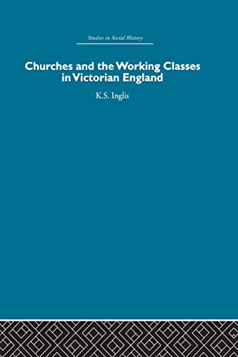 Imagen de archivo de Churches and the Working Classes in Victorian England a la venta por Blackwell's