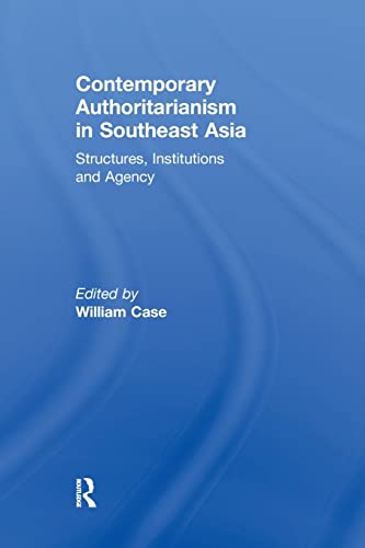 Beispielbild fr Contemporary Authoritarianism in Southeast Asia: Structures, Institutions and Agency zum Verkauf von Blackwell's