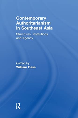Imagen de archivo de Contemporary Authoritarianism in Southeast Asia: Structures, Institutions and Agency a la venta por Blackwell's