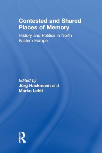 Immagine dell'editore per Contested and Shared Places of Memory: History and politics in North Eastern Europe venduto da THE SAINT BOOKSTORE